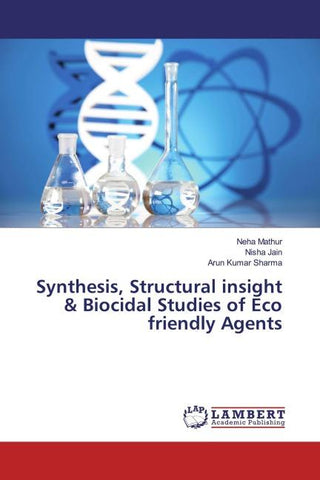 Synthesis, Structural insight & Biocidal Studies of Eco friendly Agents