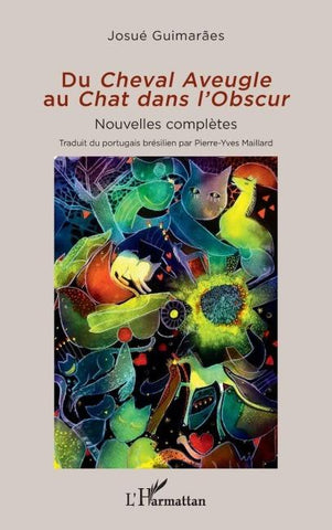 Du <i>Cheval Aveugle</i> au <i>Chat dans l'Obscur</i>