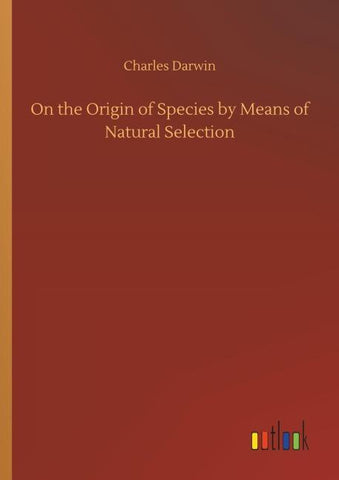 On the Origin of Species by Means of Natural Selection