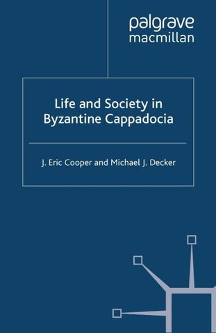 Life and Society in Byzantine Cappadocia
