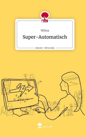 Super-Automatisch. Life is a Story - story.one