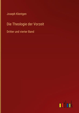 Die Theologie der Vorzeit