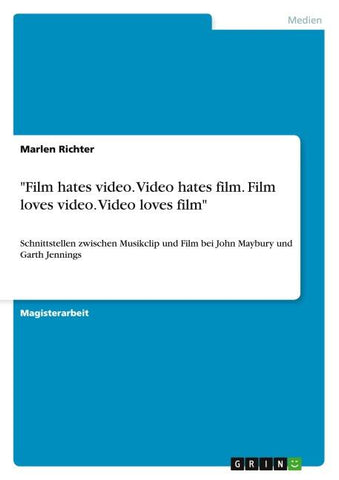 "Film hates video. Video hates film. Film loves video. Video loves film"