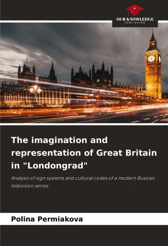 The imagination and representation of Great Britain in "Londongrad"