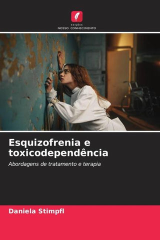 Esquizofrenia e toxicodependência