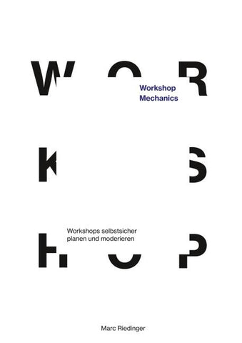 Workshop Mechanics: Workshops selbstsicher planen und moderieren