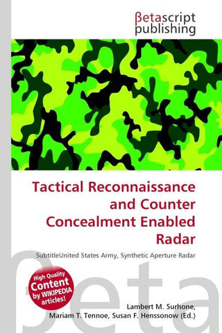 Tactical Reconnaissance and Counter Concealment Enabled Radar