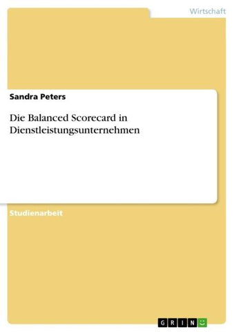 Die Balanced Scorecard in Dienstleistungsunternehmen