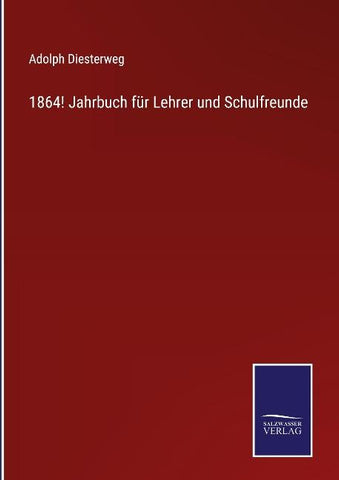 1864! Jahrbuch für Lehrer und Schulfreunde