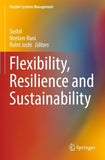 Flexibility, Resilience and Sustainability
