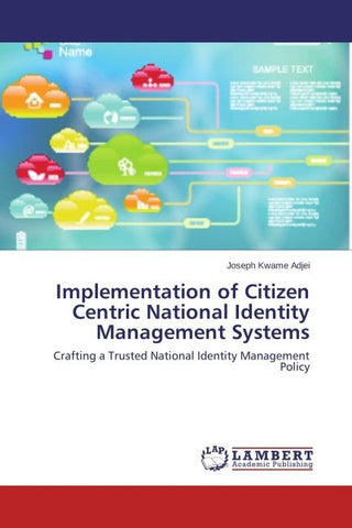 Implementation of Citizen Centric National Identity Management Systems