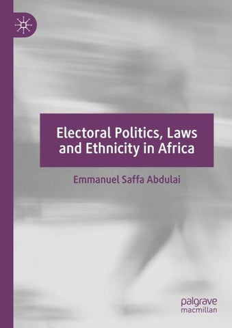 Electoral Politics, Laws and Ethnicity in Africa
