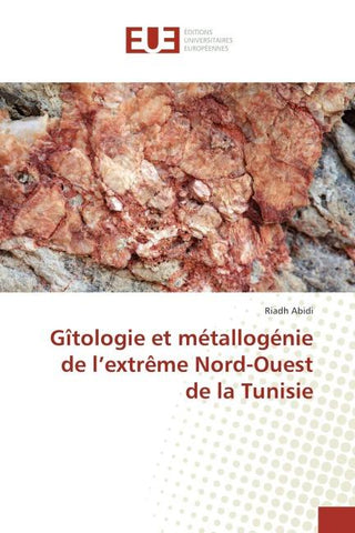 Gîtologie et métallogénie de l'extrême Nord-Ouest de la Tunisie