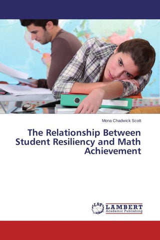 The Relationship Between Student Resiliency and Math Achievement