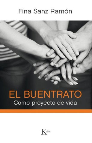 El buentrato : como proyecto de vida