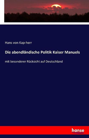 Die abendländische Politik Kaiser Manuels