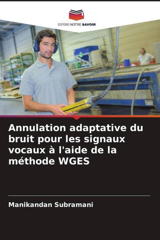 Annulation adaptative du bruit pour les signaux vocaux à l'aide de la méthode WGES