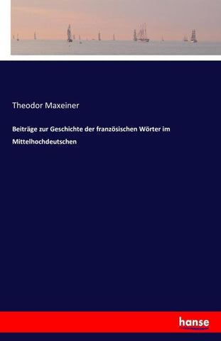 Beiträge zur Geschichte der französischen Wörter im Mittelhochdeutschen