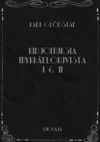 Kirjoituksia mykkäelokuvista I & II