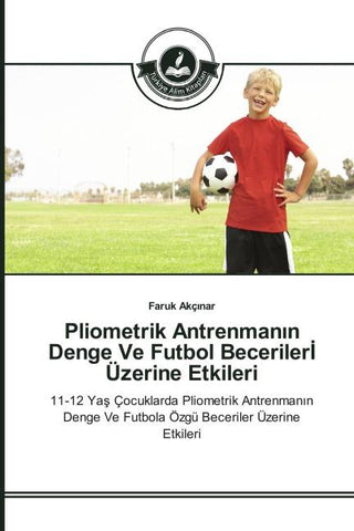 Pliometrik Antrenman¿n Denge Ve Futbol Beceriler¿ Üzerine Etkileri