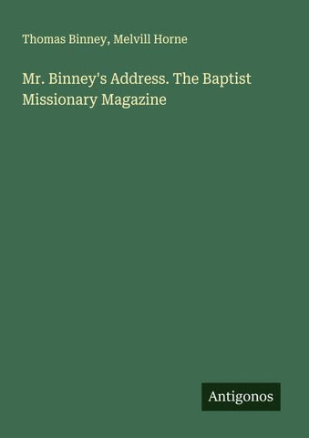 Mr. Binney's Address. The Baptist Missionary Magazine