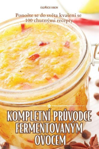 KOMPLETNÍ PR¿VODCE FERMENTOVANÝM OVOCEM