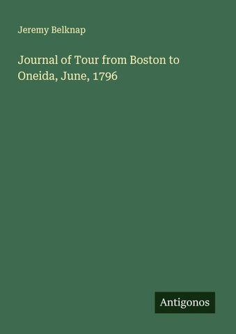 Journal of Tour from Boston to Oneida, June, 1796