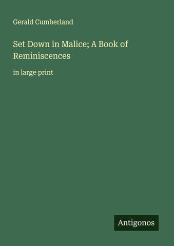 Set Down in Malice; A Book of Reminiscences