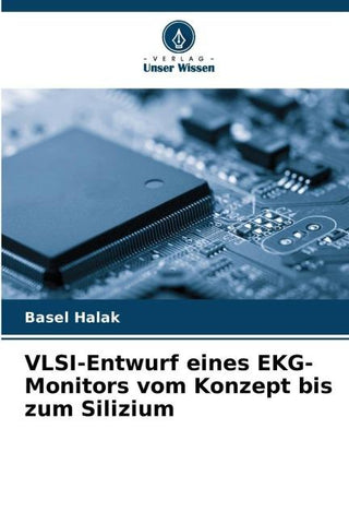 VLSI-Entwurf eines EKG-Monitors vom Konzept bis zum Silizium