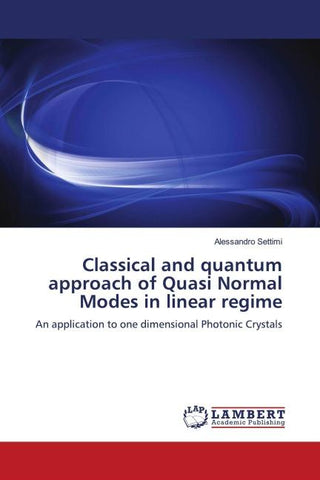 Classical and quantum approach of Quasi Normal Modes in linear regime