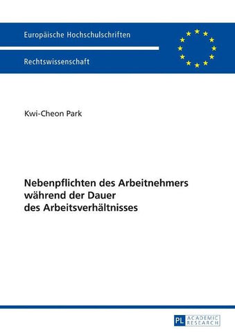 Nebenpflichten des Arbeitnehmers waehrend der Dauer des Arbeitsverhaeltnisses