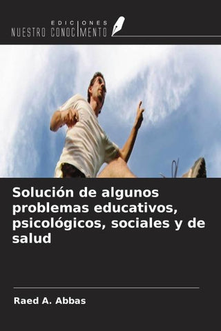 Solución de algunos problemas educativos, psicológicos, sociales y de salud
