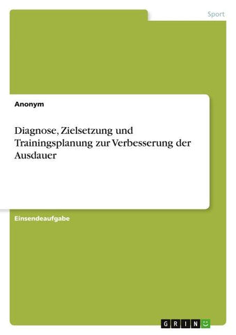 Diagnose, Zielsetzung und Trainingsplanung zur Verbesserung der Ausdauer