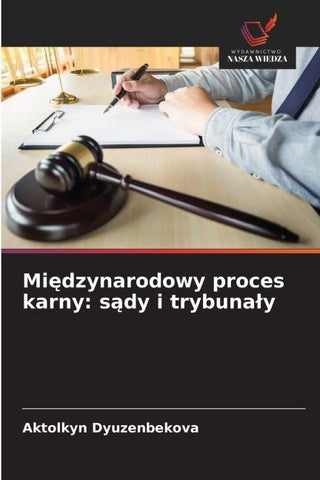 Mi¿dzynarodowy proces karny: s¿dy i trybuna¿y