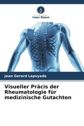 Visueller Präcis der Rheumatologie für medizinische Gutachten