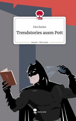 Trendstories ausm Pott. Life is a Story - story.one