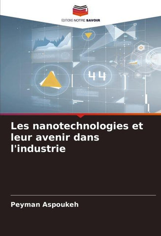 Les nanotechnologies et leur avenir dans l'industrie