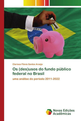 Os (des)usos do fundo público federal no Brasil