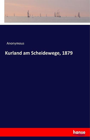 Kurland am Scheidewege, 1879