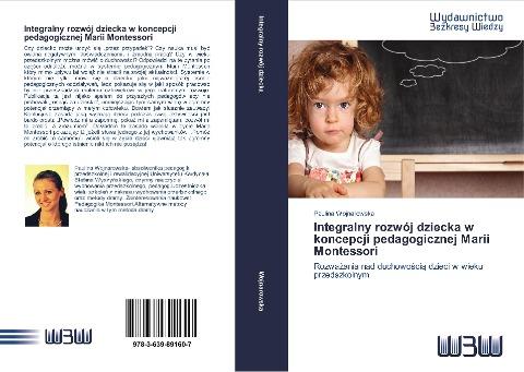 Integralny rozwój dziecka w koncepcji pedagogicznej Marii Montessori