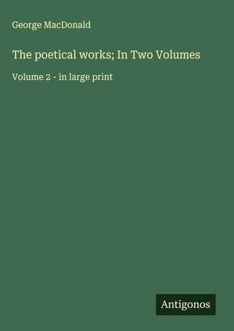 The poetical works; In Two Volumes