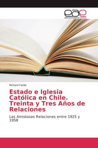 Estado e Iglesia Católica en Chile. Treinta y Tres Años de Relaciones