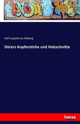 Dürers Kupferstiche und Holzschnitte