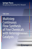 Multistep Continuous Flow Synthesis of Fine Chemicals with Heterogeneous Catalysts