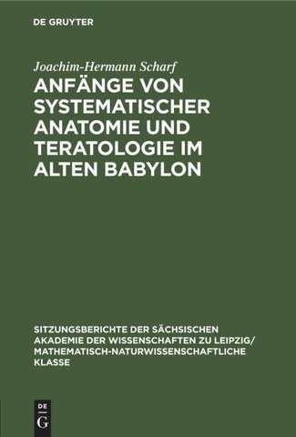 Anfänge von systematischer Anatomie und Teratologie im Alten Babylon