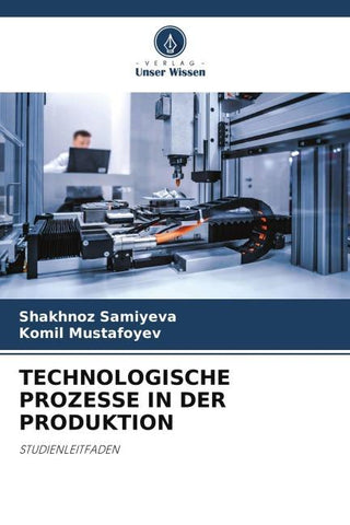 TECHNOLOGISCHE PROZESSE IN DER PRODUKTION