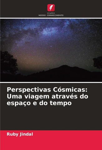 Perspectivas Cósmicas: Uma viagem através do espaço e do tempo