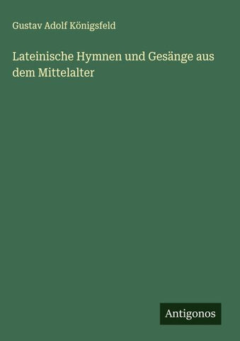Lateinische Hymnen und Gesänge aus dem Mittelalter