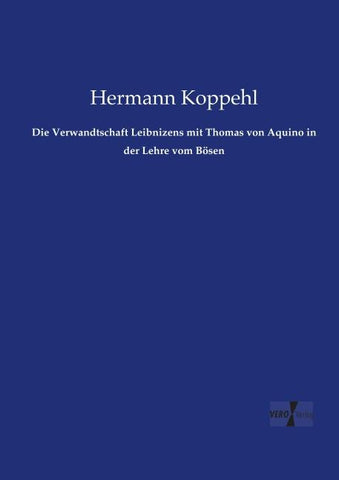 Die Verwandtschaft Leibnizens mit Thomas von Aquino in der Lehre vom Bösen