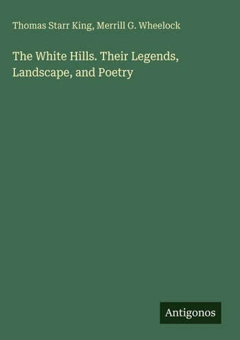 The White Hills. Their Legends, Landscape, and Poetry